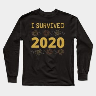 I Survived 2020 Sarcastic Positive Funny New Years Eve Long Sleeve T-Shirt